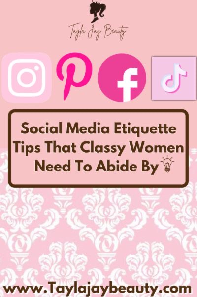 Social Media Etiquette Tips Classy Women Abide By